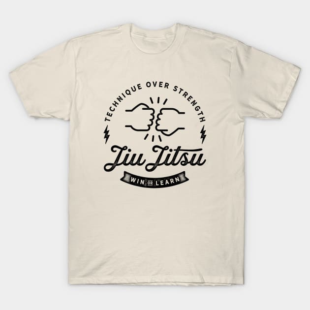Jiu Jitsu Technique over strength Win or Learn Bjj T Shirt